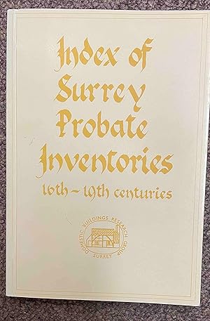 Seller image for Index of Surrey Probate Inventories 16th - 19th Centuries for sale by Holybourne Rare Books ABA ILAB