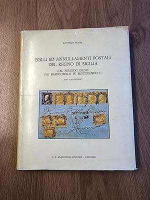 Seller image for BOLLI ED ANNULLAMENTI POSTALI DEL REGNO DI SICILIA Nel Periodo D'Uso Dei Francobolli Di Ferdinando II Con Valutazioni for sale by Old Hall Bookshop, ABA ILAB PBFA BA