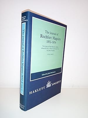 The Journal of Rochfort Maguire 1852-1854 Volume I (2nd Series 169) (Hakluyt Society, Second Series)