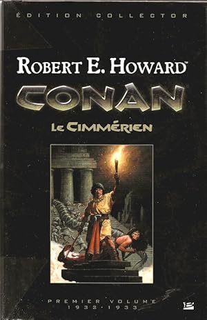 Image du vendeur pour Intgrale Conan en 3 volumes : Conan le Cimmrien - L'Heure du Dragon - Les Clous Rouges. ( Tirage de luxe limit en dition Collector, relie, avec 251 illustrations ). mis en vente par Librairie Victor Sevilla