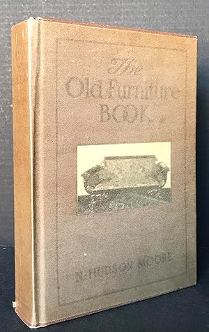 The Old Furniture Book with a Sketch of Past Days and Ways