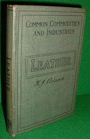 Seller image for LEATHER From the Raw Material to the Finished Product [ Pitman's Common Commodities Series Early 1900's ] for sale by booksonlinebrighton
