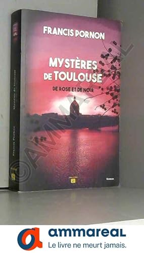 Seller image for Les mystres de Toulouse : De rose et de noir for sale by Ammareal