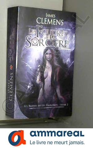 Image du vendeur pour Les Bannis et les Proscrits Tome 2-Les Foudres de la Sorcire mis en vente par Ammareal