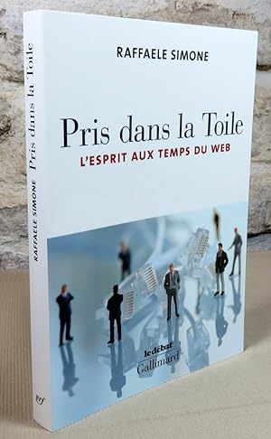 Seller image for Pris dans la toile. L'esprit aux temps du web. for sale by Latulu
