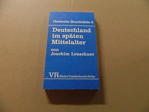 Bild des Verkufers fr Deutschland im spten Mittelalter. Deutsche Geschichte ; Bd. 3; Kleine Vandenhoeck-Reihe ; 1410 zum Verkauf von Versandantiquariat Schfer