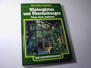 Bild des Verkufers fr Wintergrten und berdachungen : Planen, Bauen, Bepflanzen zum Verkauf von Antiquariat Fuchseck