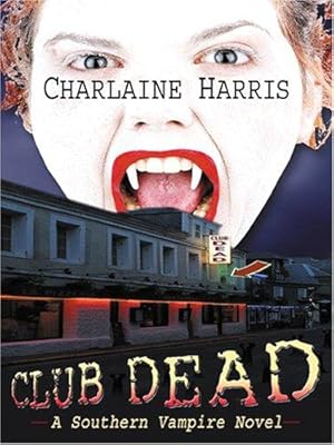 Seller image for Club Dead (Sookie Stackhouse / Southern Vampire) for sale by WeBuyBooks