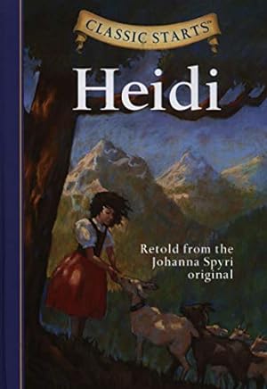 Seller image for Classic Starts: Heidi: Retold from the Johanna Spyri Original for sale by WeBuyBooks