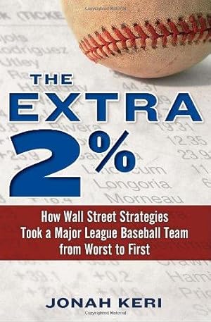 Bild des Verkufers fr The Extra 2%: How Wall Street Strategies Took a Major League Baseball Team from Worst to First zum Verkauf von WeBuyBooks