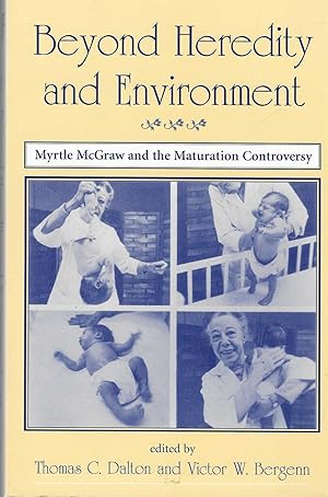 Imagen del vendedor de Beyond Heredity And Environment: Myrtle Mcgraw And The Maturation Controversy a la venta por BASEMENT BOOKS