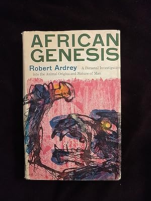 AFRICAN GENESIS: A PERSONAL INVESTIGATION INTO THE ANIMAL ORIGINS AND NATURE OF MAN