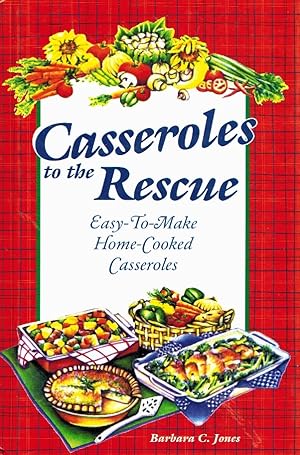 Seller image for CASSEROLES TO THE RESCUE EASY-TO-MAKE HOME-COOKED CASSEROLES for sale by Z-A LLC