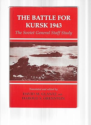 Immagine del venditore per THE BATTLE FOR KURSK 1943: The Soviet General Staff Study venduto da Chris Fessler, Bookseller