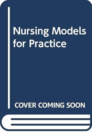 Imagen del vendedor de Nursing Models for Practice a la venta por WeBuyBooks