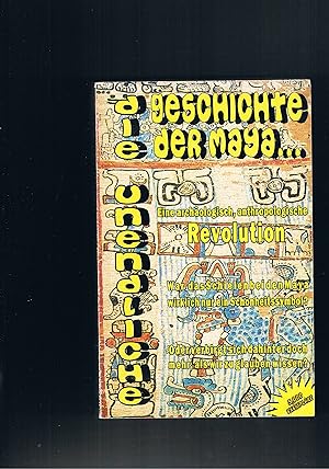 Bild des Verkufers fr Die unendliche Geschichte der Maya . eine archologisch anthropologische Revolution zum Verkauf von manufactura