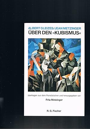 Imagen del vendedor de ber den Kubismus - bertragen aus dem franzsischen von Fritz Metzinger nach der Ausgabe der Editions Presance 1980 a la venta por manufactura