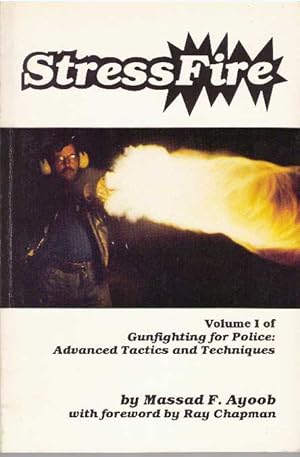 Bild des Verkufers fr STRESSFIRE; Volume I of Gunfighting for Police: Advanced Tactics and Techniques zum Verkauf von High-Lonesome Books