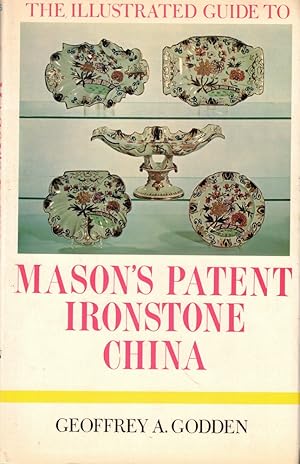 The Illustrated Guide to Mason's Patent Ironstone China: The Related Ware-'Stone China', 'New Sto...