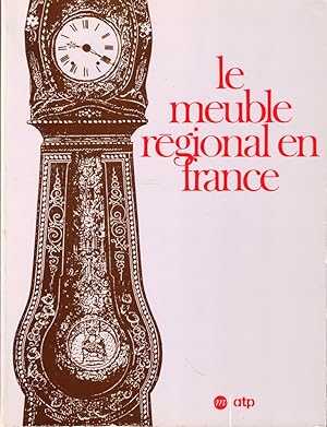 Image du vendeur pour Le Meuble Regional en France mis en vente par Kenneth Mallory Bookseller ABAA