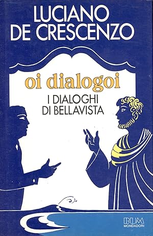 Image du vendeur pour Oi dialogoi. I dialoghi di Bellavista mis en vente par TORRE DI BABELE