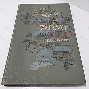 Navy and Army Illustrated : A Magazine Descriptive and Illustrative of Everyday Life in the Defen...