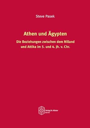 Immagine del venditore per Athen und gypten : Die Beziehungen zwischen dem Nilland und Attika im 5. und 4. Jh. v. Chr. venduto da AHA-BUCH GmbH