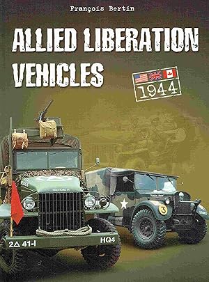 Seller image for Allied Liberation Vehicles: United States, Great Britain, Canada.1944. for sale by Antiquariat Bernhardt