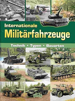 Bild des Verkufers fr Internationale Militrfahrzeuge: Technik - Typen - Bauarten. zum Verkauf von Antiquariat Bernhardt