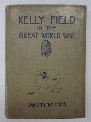 Kelly Field in the Great World War