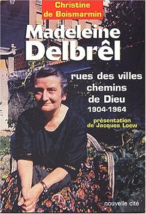 Image du vendeur pour Madeleine Delbrl 1904-1964: Rue des villes chemins de Dieu mis en vente par Libro Co. Italia Srl