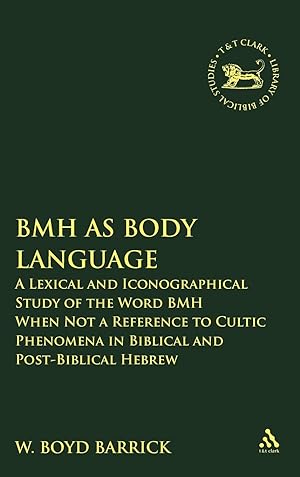 Seller image for BMH As Body Language: A Lexical and Iconographical Study of the Word BMH When Not a Reference to Cultic Phenomena in Biblical and Post-Biblical Hebrew: v. 477 for sale by Libro Co. Italia Srl