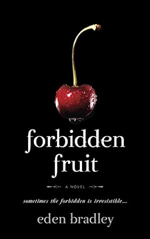 Seller image for Forbidden Fruit: A Novel for sale by Reliant Bookstore