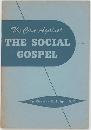 The Case Against the Social Gospel: A Study in the Social Theology of the Prophets