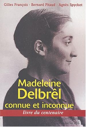 Image du vendeur pour Madeleine Delbrl connue et inconnue: Livre du centenaire mis en vente par Libro Co. Italia Srl