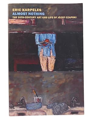 Imagen del vendedor de ALMOST NOTHING The 20th-Century Art and Life of Jozef Czapski a la venta por Rare Book Cellar