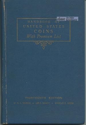 Imagen del vendedor de Handbook of United States Coins. With Premium List 1956 Thirteenth Edition a la venta por obaao - Online-Buchantiquariat Ohlemann