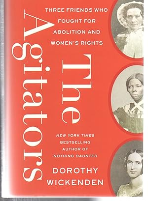 The Agitators: Three Friends Who Fought for Abolition and Women's Rights