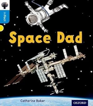Seller image for Oxford Reading Tree inFact: Oxford Level 3: Space Dad for sale by WeBuyBooks