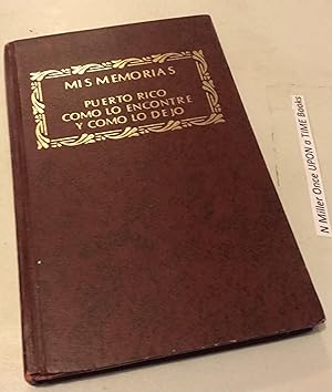 mis Memorias o Puerto rico como lo encontre y como lo dejo