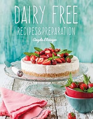 Bild des Verkufers fr Dairy Free: Recipes & Preparation zum Verkauf von WeBuyBooks