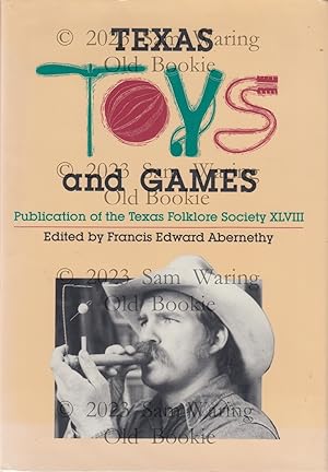 Imagen del vendedor de Texas toys and games (Publications of the Texas Folklore Society XLVIII) a la venta por Old Bookie