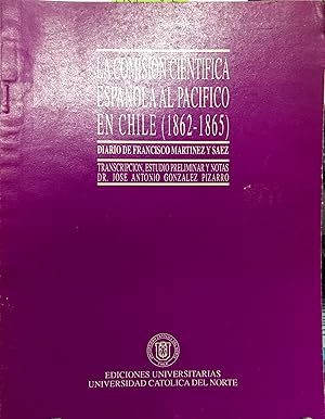 La comisión científica española al Pacífico de Chile ( 1862-1865 ). Diario de Francisco Martínez ...