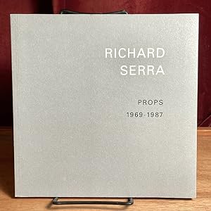 Richard Serra: Props, 1969-1987