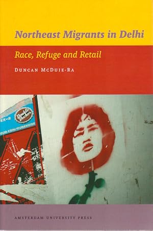 Image du vendeur pour Northeast Migrants in Delhi. Race, Retail and Refuge. mis en vente par Asia Bookroom ANZAAB/ILAB