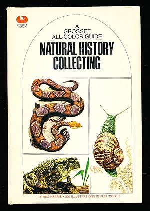 Natural history collecting (The Grosset all-color guide series, 42)