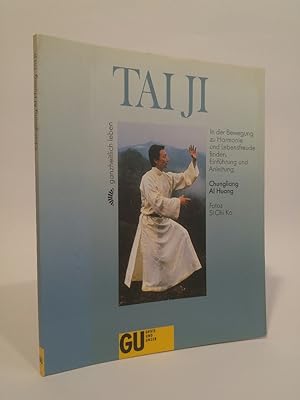 Seller image for Tai Ji, Ganzheitlich leben In der Bewegung zu Harmonie und Lebensfreude finden for sale by ANTIQUARIAT Franke BRUDDENBOOKS