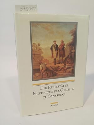 Seller image for Die Ruhestätte Friedrichs des Grossen zu Sanssouci for sale by ANTIQUARIAT Franke BRUDDENBOOKS