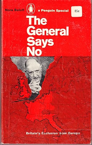Bild des Verkufers fr The General Says No: Britain's Exclusion from Europe zum Verkauf von John Thompson