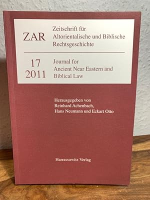 Bild des Verkufers fr ZAR - Zeitschrift fr Altorientalische und Biblische Rechtsgeschichte Nummer 17 (2011). Journal for Ancient Near Eastern and Biblical Law. zum Verkauf von Antiquariat an der Nikolaikirche